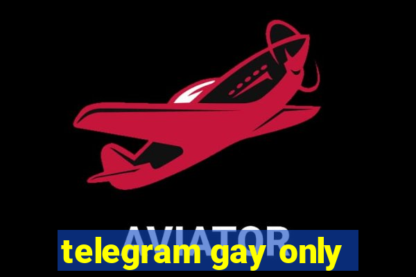 telegram gay only